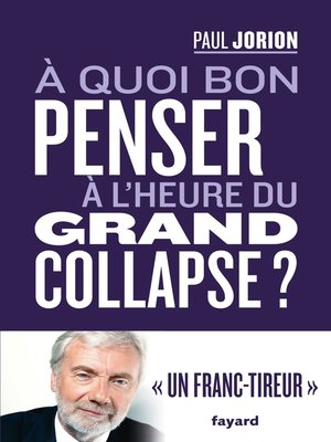 cover image of A quoi bon penser à l'heure du grand collapse ?